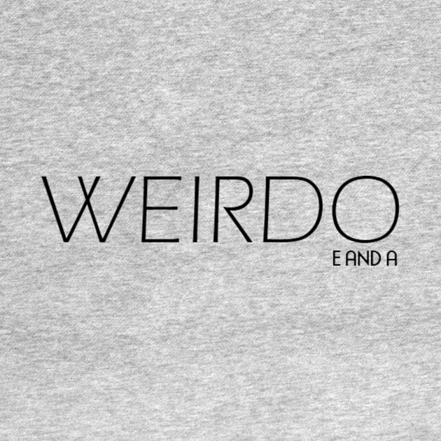 Be A Weirdo by EvasFunStuff